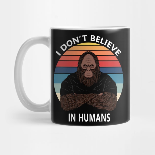 I Don't Believe In Humans Vintage Sunset Bigfoot Sasquatch by merchlovers